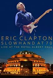 Eric Clapton: Slowhand at 70 – Live at the Royal Albert Hall